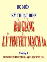 BÀI GIẢNG LÝ THUYẾT MẠCH 1A - CHƯƠNG 4 NHỮNG TÍNH CHẤT CƠ BẢN CỦA MẠCH ĐIỆN TUYẾN TÍNH