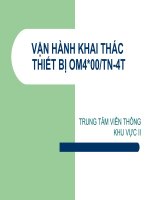 VẬN HÀNH KHAI THÁC THIẾT BỊ OM400TN-4T, TRUNG TÂM VIỄN THÔNG KHU VỰC II