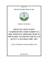 Khảo sát chất lượng và định hướng nghề nghiệp của học sinh đang theo học dươc sĩ trung học tại trường trung cấp quân y 2, giai đoạn 2009  2012