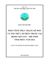 Phân tích thực trạng kê đơn và tồn trữ cấp phát thuốc tại bệnh viện sản   nhi tỉnh vĩnh phúc năm 2012