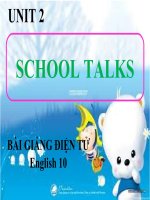 Bài giảng tiếng anh 10 unit 2 school talks