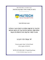 Nâng cao chất lượng dịch vụ ngân hàng bán lẻ tại ngân hàng TMCP Xây dựng Việt Nam.PDF