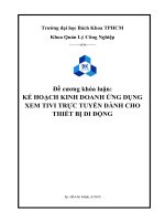 Đề cương khóa luận đề tài kế hoạch kinh doanh xem tivi trực tuyến dành cho thiết bị di động