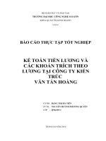 Báo cáo thực tập tốt nghiệp KẾ TOÁN TIỀN LƯƠNG VÀ CÁC KHOẢN TRÍCH THEO LƯƠNG TẠI CÔNG TY KIẾN TRÚC VĂN TẤN HOÀNG