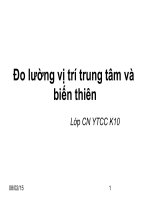 ĐO LƯỜNG VỊ TRÍ TRUNG TÂM VÀ BIẾN THIÊN, LỚP CN YTCC K10