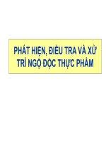 PHÁT HIỆN, ĐIỀU TRA VÀ XỬ TRÍ NGỘ ĐỘC THỰC PHẨM
