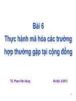 BÀI 6 THỰC HÀNH MÃ HÓA CÁC TRƯỜNG HỢP THƯỜNG GẶP TẠI CỘNG ĐỒNG, TS. PHẠM VĂN HÙNG, HÀ NỘI 9-2013