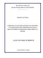 Ảnh hưởng của giá trị cảm nhận và sự hài lòng của khách hàng đến ý định hành vi sử dụng dịch vụ internet cố định băng thông rộng của viettel