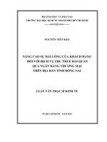 Nâng cao sự hài lòng của khách hàng đối với dịch vụ thuế hải quan qua ngân hàng thương mại trên địa bàn tỉnh Đồng Nai  Luận văn thạc sĩ