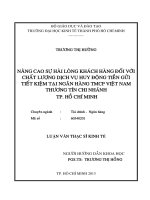 NÂNG CAO SỰ HÀI LÒNG KHÁCH HÀNG ĐỐI VỚI CHẤT LƯỢNG DỊCH VỤ HUY ĐỘNG TIỀN GỬI TIẾT KIỆM TẠI NGÂN HÀNG TMCP VIỆT NAM THƯƠNG TÍN CHI NHÁNH TPHCM.PDF