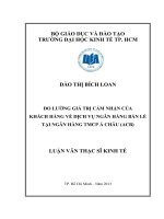 ĐO LƯỜNG GIÁ TRỊ CẢM NHẬN CỦA KHÁCH HÀNG VỀ DỊCH VỤ NGÂN HÀNG BÁN LẺ TẠI NGÂN HÀNG TMCP Á CHÂU (ACB).PDF