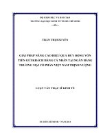 Giải pháp nâng cao hiệu quả huy động vốn tiền gửi khách hàng cá nhân tại Ngân hảng Thương mại Cổ phần Việt Nam thịnh vượng  Luận văn thạc sĩ