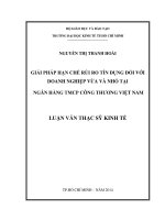 Giải pháp hạn chế rủi ro tín dụng đối với doanh nhgiệp vừa và nhỏ tại Ngân hàng TMCP công thương Việt Nam Luận văn thạc sĩ