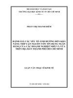 ĐÁNH GIÁ CÁC YẾU TỐ ẢNH HƯỞNG ĐẾN KHẢ NĂNG TIẾP CẬN NGUỒN TÍN DỤNG NGÂN HÀNG CỦA CÁC DOANH NGHIỆP NHỎ VÀ VỪA TRÊN ĐỊA BÀN TPHCM.PDF