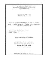 MỘT SỐ GIẢI PHÁP NÂNG CAO CHẤT LƯỢNG DỊCH VỤ HÀNG KHÔNG CỦA VIETNAM AIRLINES GIAI ĐOẠN 2005-2015.PDF
