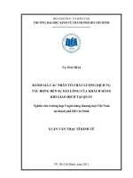 Luận văn thạc sĩ Đánh giá các nhân tố chất lượng dịch vụ tác động đến sự hài lòng của khách hàng khi giao dịch tại quầy