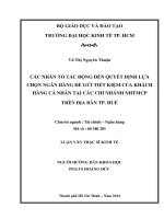 Các nhân tố tác động đến quyết định lựa chọn ngân hàng để gửi tiết kiệm của khách hàng cá nhân tại các chi nhánh NHTMCP trên địa bàn TP. Huế  Luận văn thạc sĩ