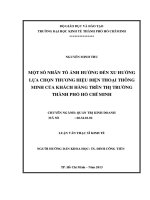 MỘT SỐ NHÂN TỐ ẢNH HƯỞNG ĐẾN XU HƯỚNG LỰA CHỌN THƯƠNG HIỆU ĐIỆN THOẠI THÔNG MINH CỦA KHÁCH HÀNG TRÊN THỊ TRƯỜNG THÀNH PHỐ HỒ CHÍ MINH.PDF