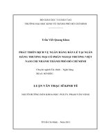 Luận văn thạc sĩ  Phát triển dịch vụ Ngân hàng bán lẻ tại Ngân hàng thương mại cổ phần ngoại thương Việt Nam - Chi nhánh TP. Hồ Chí Minh
