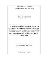 Luận văn thạc sĩ Xác lập quy trình phân tích chi phí phục vụ cho việc ra quyết định kinh doanh khi thực hiện dự án sản xuất tại Công ty cổ phần thương mại xuất nhập khẩu Thiên Nam