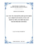 Các yếu tố ảnh hưởng đến quyết định lựa chọn ngân hàng cung cấp dịch vụ thẻ ATM trên địa bàn TPHCM Luận văn thạc sĩ 2013