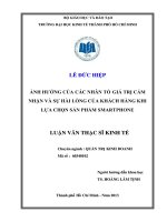Luận văn thạc sĩ Ảnh hưởng của các nhân tố giá trị cảm nhận và sự hài lòng của khách hàng khi lực chọn sản phẩm Smartphone
