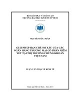 Luận văn thạc sĩ Giải pháp hạn chế nợ xấu của các ngân hàng thương mại cổ phần niêm yết tại thị trường chứng khoán Việt Nam