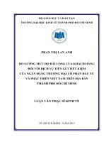 ĐO LƯỜNG MỨC ĐỘ HÀI LÒNG CỦA KHÁCH HÀNG ĐỐI VỚI DỊCH VỤ TIỀN GỬI TIẾT KIỆM CỦA NGÂN HÀNG TMCP ĐẦU TƯ VÀ PHÁT TRIỂN VIỆT NAM TRÊN ĐỊA BÀN TPHCM.PDF