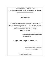 GIẢI PHÁP HOÀN THIỆN QUẢN TRỊ DỊCH VỤ NGÂN HÀNG ĐIỆN TỬ TẠI NGÂN HÀNG TMCP QUÂN ĐỘI - CHI NHÁNH TPHCM ĐẾN NĂM 2020  LUẬN VĂN THẠC SĨ.PDF