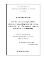GIẢI PHÁP NÂNG CAO SỰ HÀI LÒNG CỦA KHÁCH HÀNG CÁ NHÂN VỀ DỊCH VỤ THẺ ATM TẠI NGÂN HÀNG THƯƠNG MẠI CỔ PHẦN CÔNG THƯƠNG VIỆT NAM CHI NHÁNH HỒ CHÍ MINH.PDF