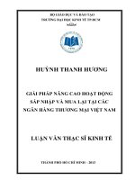 GIẢI PHÁP NÂNG CAO HOẠT ĐỘNG SÁP NHẬP VÀ NUA LẠI CÁC NGÂN HÀNG THƯƠNG MẠI VIỆT NAM.PDF