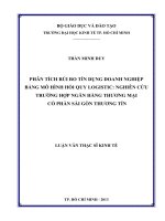 PHÂN TÍCH RỦI RO TÍN DỤNG DOANH NGHIỆP BẰNG MÔ HÌNH HỒI QUY LOGISTIC NGHIÊN CỨU TRƯỜNG HỢP NGÂN HÀNG THƯƠNG MẠI CỔ PHẦN SÀI GÒN THƯƠNG TÍN.PDF