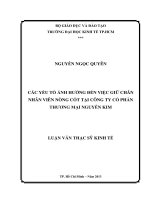 CÁC YẾU TỐ ẢNH HƯỞNG ĐẾN VIỆC GIỮ CHÂN NHÂN VIÊN NỒNG CỐT TẠI CÔNG TY CỔ PHẦN THƯƠNG MẠI NGUYỄN KIM.PDF