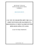 CÁC YẾU TỐ ẢNH HƯỞNG ĐẾN VIỆC LỰA CHỌN NGÂN HÀNG ĐỂ GIAO DỊCH CỦA KHÁCH HÀNG CÁ NHÂN TẠI MỘT SỐ TỈNH ĐỒNG BẰNG SÔNG CỬU LONG.PDF