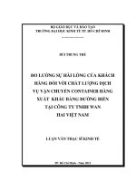 Luận văn thạc sĩ Đo lường sự hài lòng của khách hàng đối với chất lượng dịch vụ vận chuyển Container hàng xuất khẩu bằng đường biển tại Công ty TNHH An Hai Việt Nam