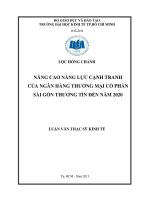 NÂNG CAO NĂNG LỰC CẠNH TRANH CỦA NGÂN HÀNG THƯƠNG MẠI CỔ PHẦN SÀI GÒN THƯƠNG TÍN ĐẾN NĂM 2020.PDF