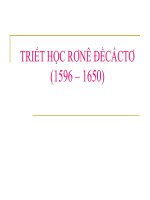 TRIẾT HỌC RƠNÊ ĐỀCÁCTƠ (1596 – 1650)