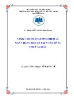 NÂNG CAO CHẤT LƯỢNG DỊCH VỤ NGÂN HÀNG BÁN LẺ TẠI NGÂN HÀNG THƯƠNG MẠI CỔ PHẦN Á CHÂU LUẬN VĂN THẠC SĨ.PDF