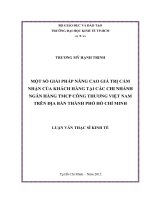 MỘT SỐ GIẢI PHÁP NÂNG CAO GIÁ TRỊ CẢM NHẬN CỦA KHÁCH HÀNG TẠI CÁC CHI NHÁNH NGÂN HÀNG TMCP CÔNG THƯƠNG VIỆT NAM TRÊN ĐỊA BÀN TP. HỒ CHÍ MINH LUẬN VĂN THẠC SĨ.PDF