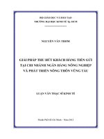 GIẢI PHÁP THU HÚT KHÁCH HÀNG TIỀN GỬI TẠI CHI NHÁNH NGÂN HÀNG NÔNG NGHIỆP VÀ PHÁT TRIỂN NÔNG THÔN VŨNG TÀU.PDF