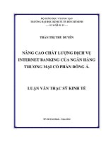 NÂNG CAO CHẤT LƯỢNG DỊCH VỤ INTERNET BANKING CỦA NGÂN HÀNG THƯƠNG MẠI CỔ PHẦN ĐÔNG Á.PDF