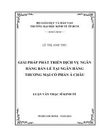 GIẢI PHÁP PHÁT TRIỂN DỊCH VỤ NGÂN HÀNG BÁN LẺ TẠI NGÂN HÀNG THƯƠNG MẠI CỔ PHẦN Á CHÂU.PDF