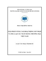 GIẢI PHÁP NÂNG CAO HOẠT ĐỘNG SÁP NHẬP VÀ MUA LẠI CÁC NGÂN HÀNG THƯƠNG MẠI VIỆT NAM.PDF