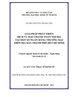 GIẢI PHÁP PHÁT TRIỂN DỊCH VỤ BAO THANH TOÁN NỘI ĐỊA TẠI MỘT SỐ NGÂN HÀNG THƯƠNG MẠI TRÊN ĐỊA BÀN THÀNH PHỐ HỒ CHÍ MINH.PDF