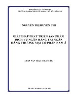 Giải pháp phát triển sản phẩm dịch vụ Ngân hàng tại Ngân hàng thương mại cổ phần Nam Á