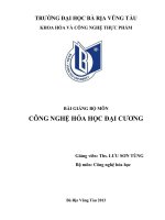 BÀI GIẢNG CÔNG NGHỆ hóa học đại CƯƠNG   lưu sơn TÙNG