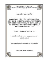 Đo lường các yếu tố ảnh hưởng đến hành vi tiếp cận của người tiêu dùng đến với cửa hàng bán lẻ quần áo thương hiệu đơn trên địa bàn thành phố Vũng Tàu Luận văn thạc sĩ 2013