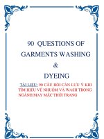 90 QUESTIONS OF GARMENTS WASHING & DYEING - TÀI LIỆU 90 CÂU HỎI CẦN LƯU Ý KHI TÌM HIỂU VỀ NHUỘM VÀ WASH TRONG NGÀNH MAY MẶC THỜI TRANG