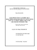 Luận văn thạc sĩ : Giải pháp nâng cao hiệu quả hoạt động kinh doanh của Ngân hàng Đầu tư và Phát triển Việt Nam chi nhánh tỉnh Bến Tre