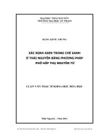 Luận văn Thạc sĩ Khoa học hóa học Xác định Asen trong chè xanh ở Thái Nguyên bằng phương pháp phổ hấp thụ nguyên tử